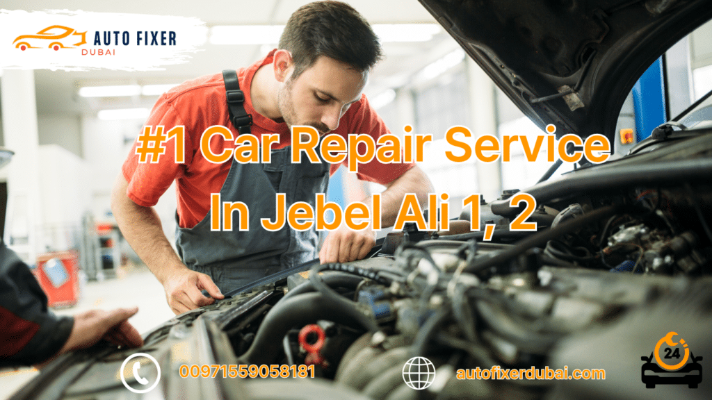 car repair service in Jebel Ali 1, 2