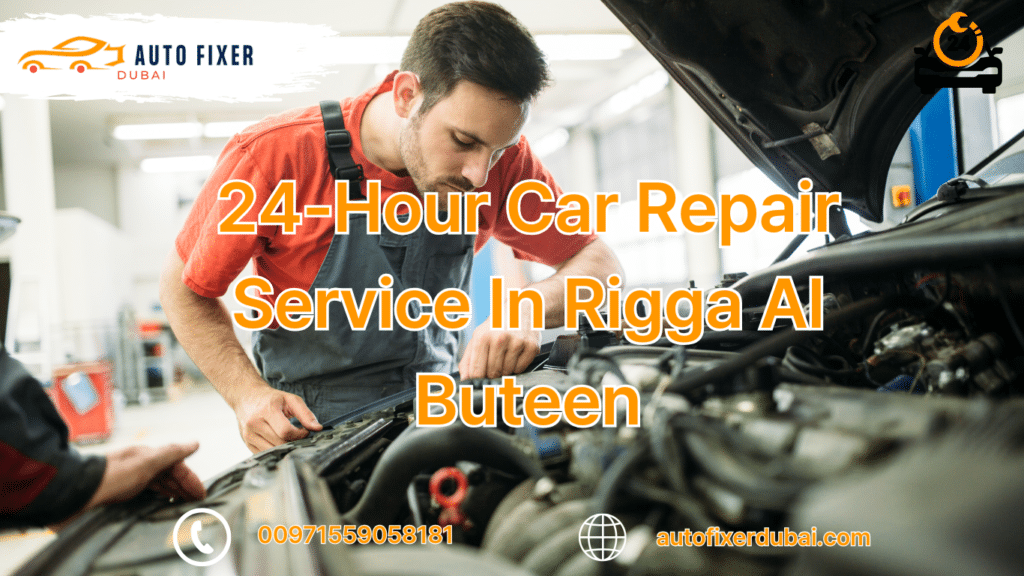 24-Hour Car Repair Service In Rigga Al Buteen