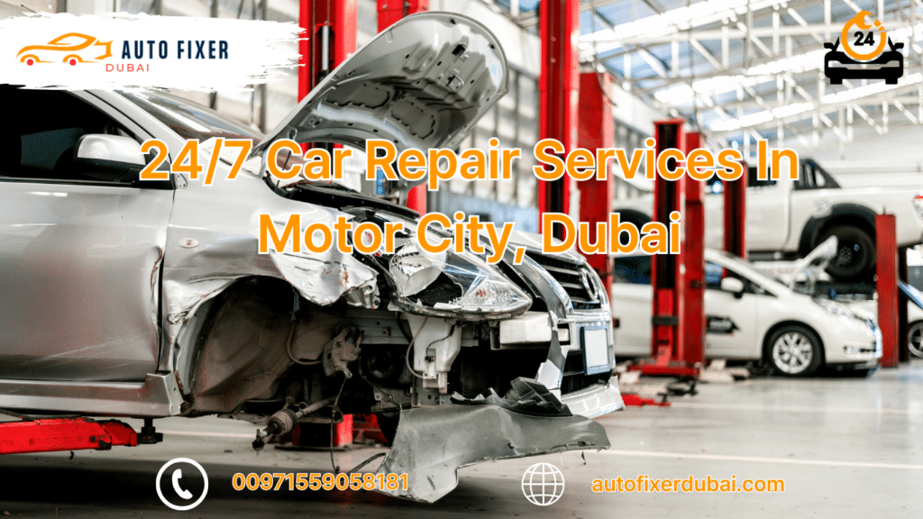 24/7 Car Repair Services In Motor City, Dubai