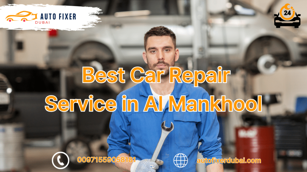 Best Car Repair Service in Al Mankhool