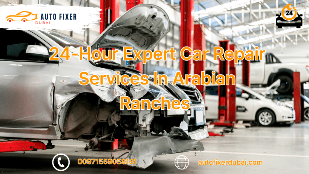 Expert Car Repair Services In Arabian Ranches