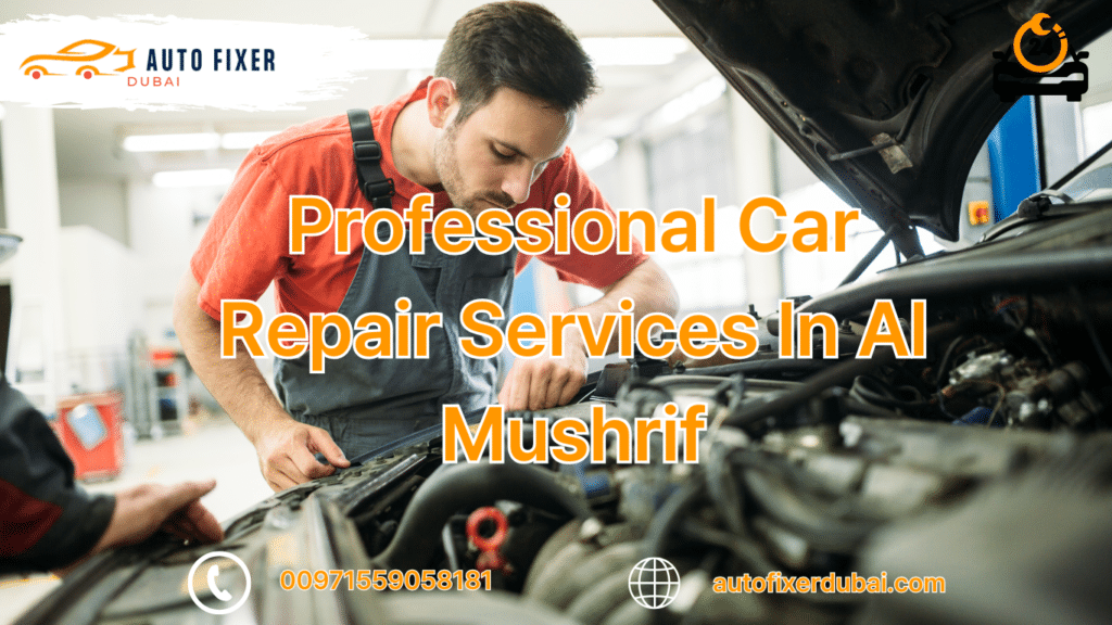 Professional Car Repair Services In Al Mushrif