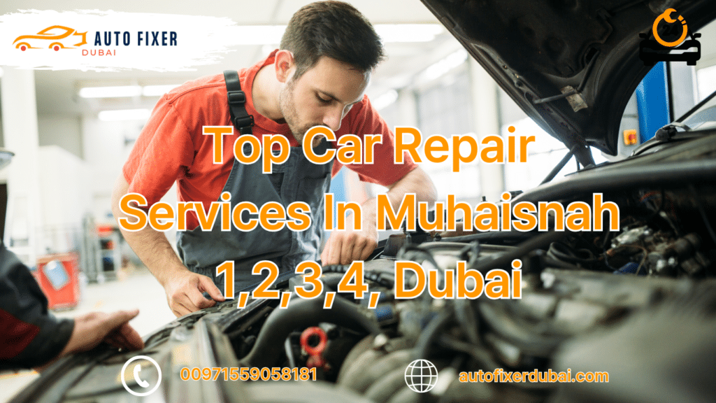 Top Car Repair Services In Muhaisnah 1,2,3,4