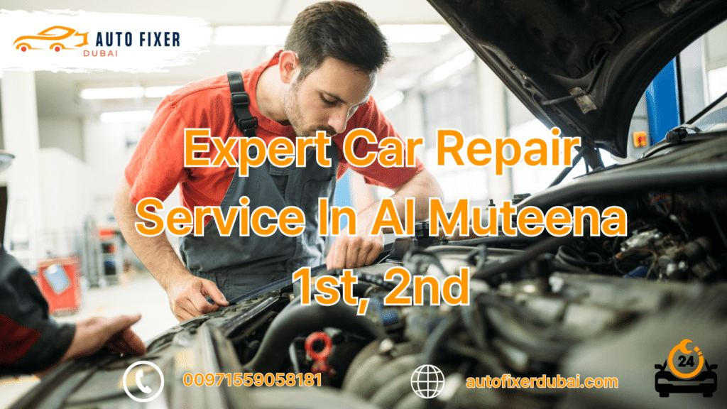 Expert Car Repair Services In Al Muteena 1st, 2nd