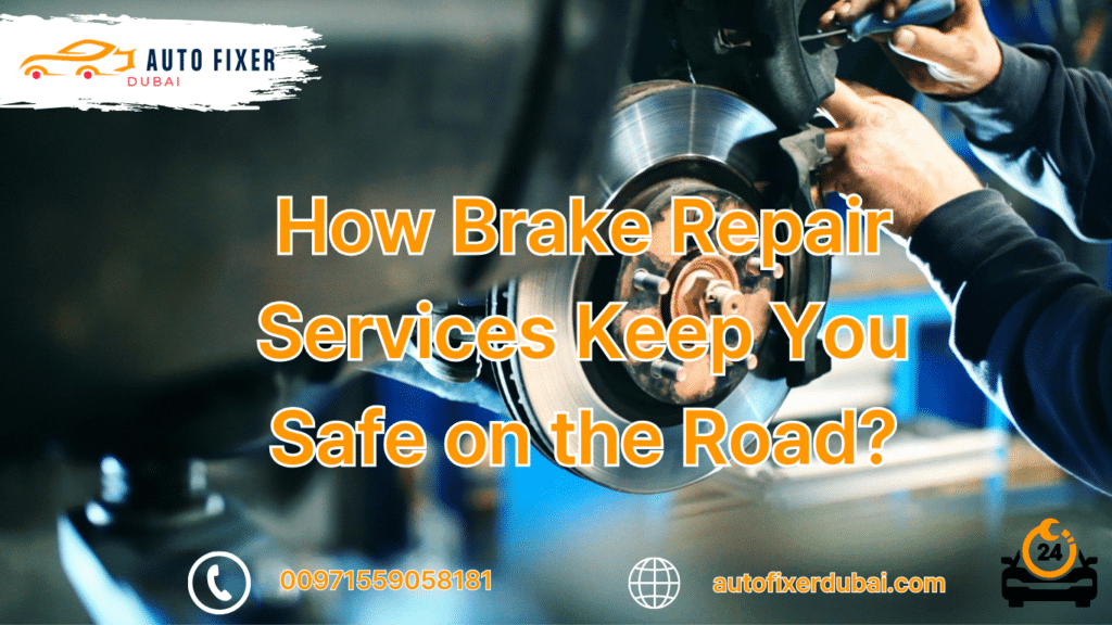 How Brake Repair Services Keep You Safe on the Road