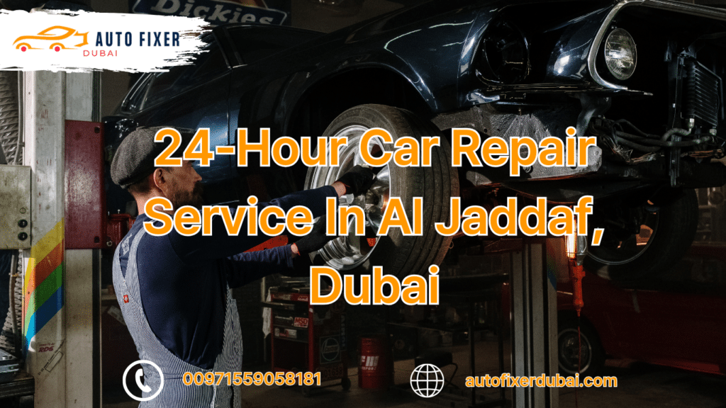 24-Hour Car Repair Service In Al Jaddaf, Dubai